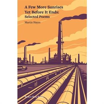 A Few More Sunrises Yet Before It Ends