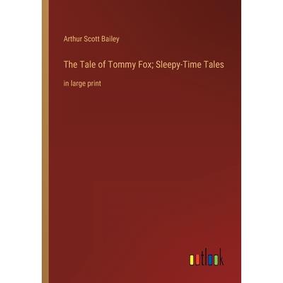 The Tale of Tommy Fox; Sleepy-Time Tales