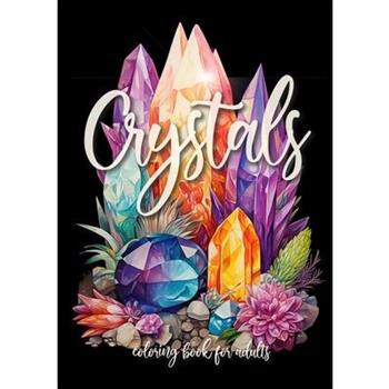 Crystals Coloring Book for Adults