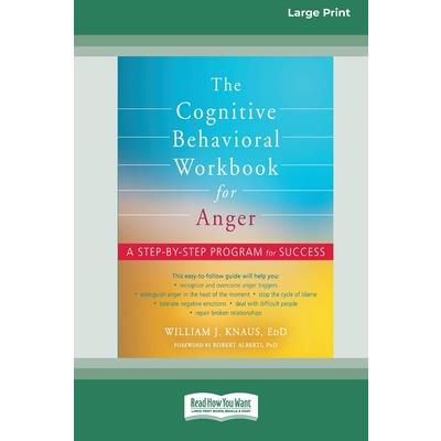 The Cognitive Behavioral Workbook for Anger