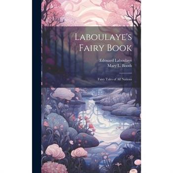 Laboulaye's Fairy Book; Fairy Tales of all Nations