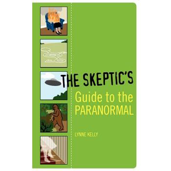The Skeptic’s Guide To The Paranormal