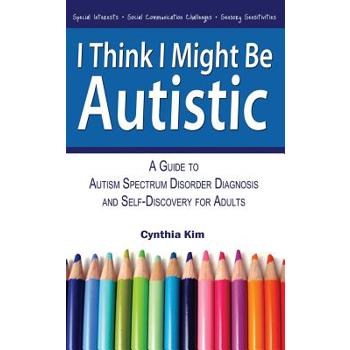I Think I Might Be Autistic