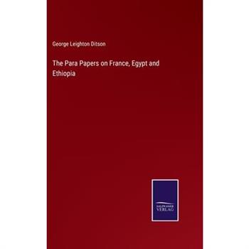 The Para Papers on France, Egypt and Ethiopia