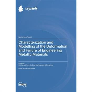 Characterization and Modelling of the Deformation and Failure of Engineering Metallic Materials