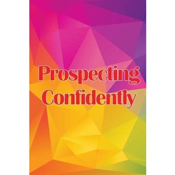 Prospecting Confidently