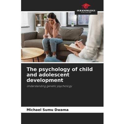 The psychology of child and adolescent development