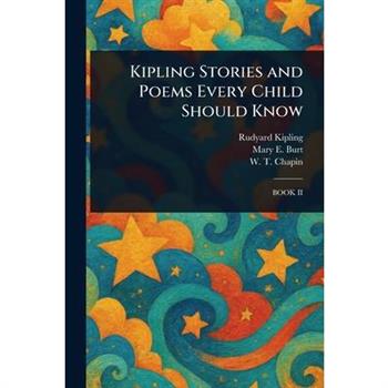 Kipling Stories and Poems Every Child Should Know