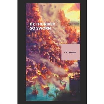 By the River So Sworn