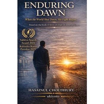 Enduring Dawn - The Screenplay When the World Shut Down, His Fight Began...