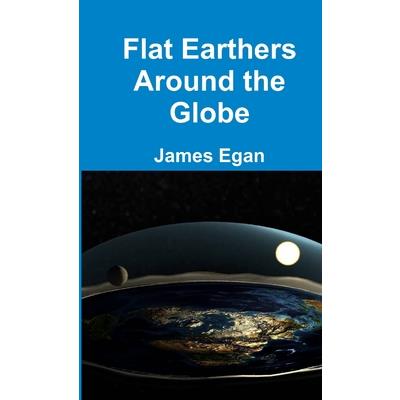 Flat Earthers Around the Globe