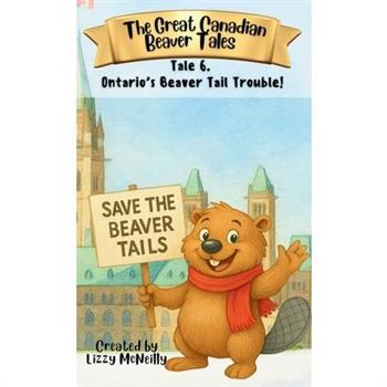 Tale 6. Ontario's Beaver Tail Trouble!