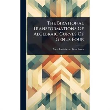 The Birational Transformations Of Algebraic Curves Of Genus Four