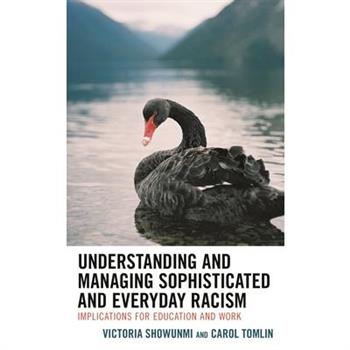 Understanding and Managing Sophisticated and Everyday Racism