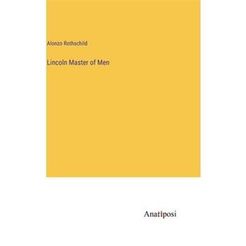 Lincoln Master of Men