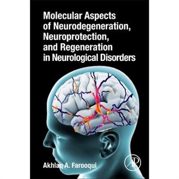 Molecular Aspects of Neurodegeneration, Neuroprotection, and Regeneration in Neurological