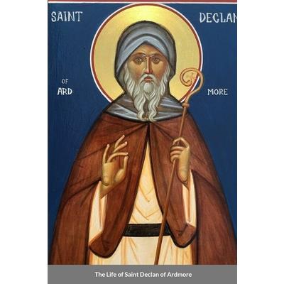 The Life of Saint Declan of Ardmore