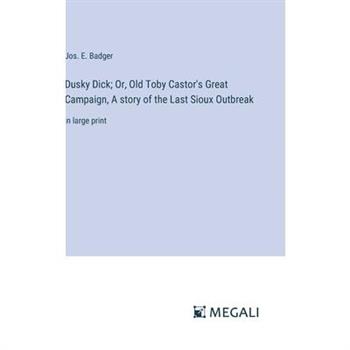 Dusky Dick; Or, Old Toby Castor’s Great Campaign, A story of the Last Sioux Outbreak