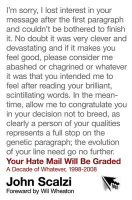 Your hate mail will be graded : a decade of Whatever, 1998-2008 /