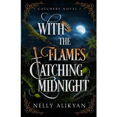 With the Flames Catching Midnight