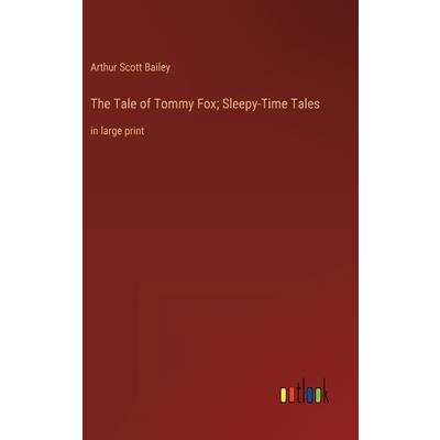 The Tale of Tommy Fox; Sleepy-Time Tales