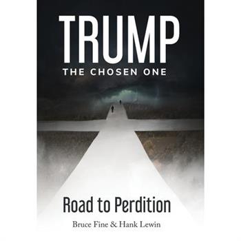 TrumpThe Chosen One: Road to Perdition
