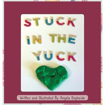 Stuck In The Yuck