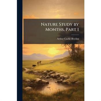 Nature Study by Months, Part 1