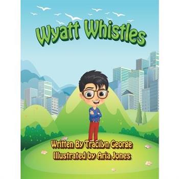 Wyatt Whistles