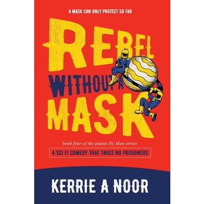Rebel Without A Mask