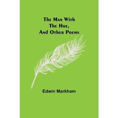 The man with the hoe, and other poems