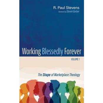 Working Blessedly Forever, Volume 1