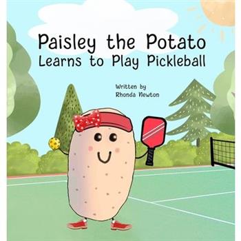 Paisley the Potato Learns to Play Pickleball Paisley the Potato Learns to Play Pickleball