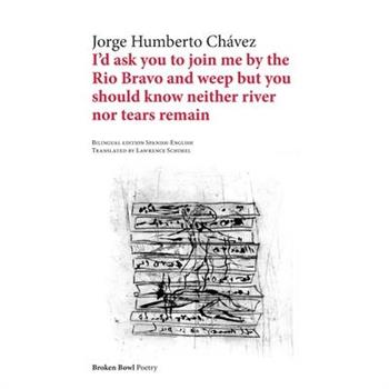 I'd ask you to join me by the Rio Bravo and weep but you should know neither river nor tears remain