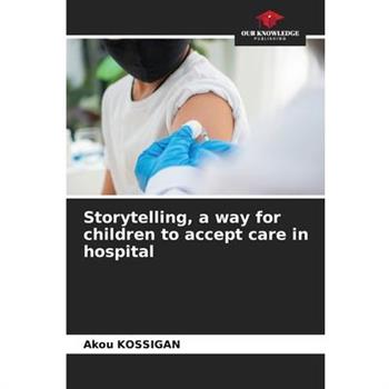 Storytelling, a way for children to accept care in hospital