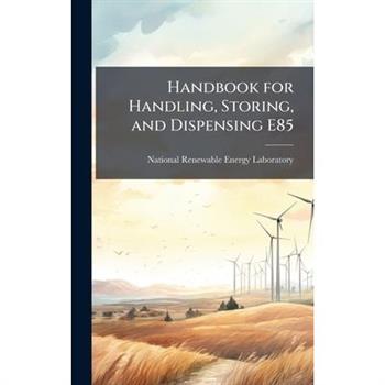 Handbook for Handling, Storing, and Dispensing E85