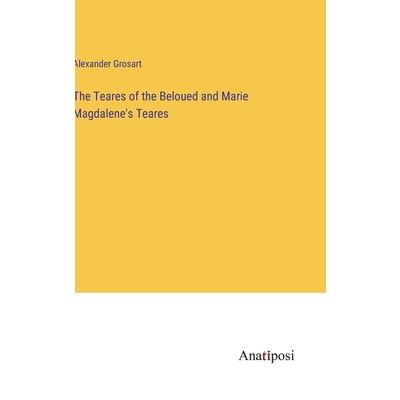 The Teares of the Beloued and Marie Magdalene’s Teares