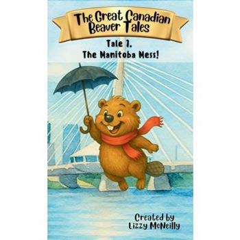 Tale 7. The Manitoba Mess!