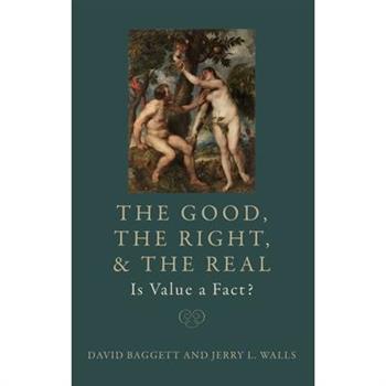 Good, the Right, and the Real