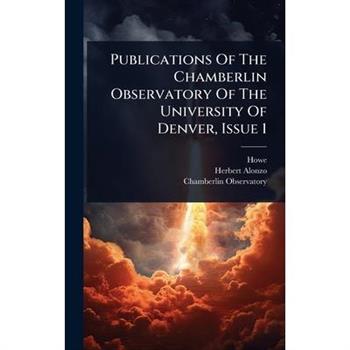 Publications Of The Chamberlin Observatory Of The University Of Denver, Issue 1