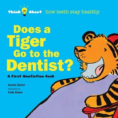Does a Tiger Go to the Dentist? Does a Tiger Go to the Dentist?