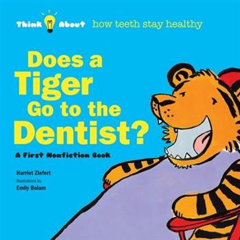 Does a Tiger Go to the Dentist? Does a Tiger Go to the Dentist?