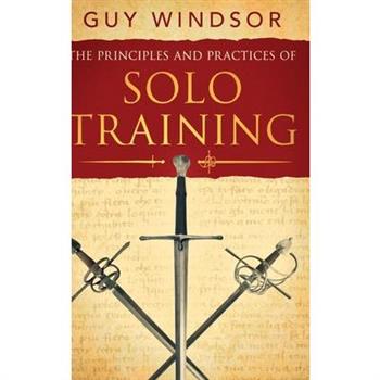 The Principles and Practices of Solo Training