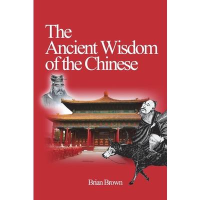 The Ancient Wisdom of the Chinese