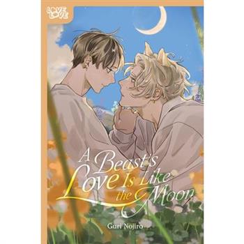 A Beast's Love Is Like the Moon
