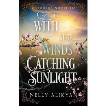With the Winds Catching Sunlight