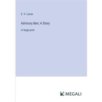 Advisory Ben; A Story