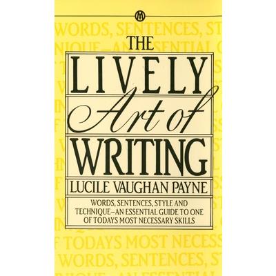 The Lively Art of Writing