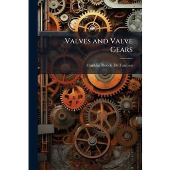 Valves and Valve Gears