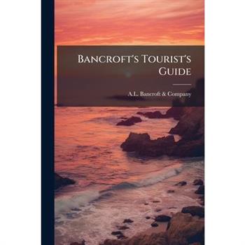 Bancroft's Tourist's Guide